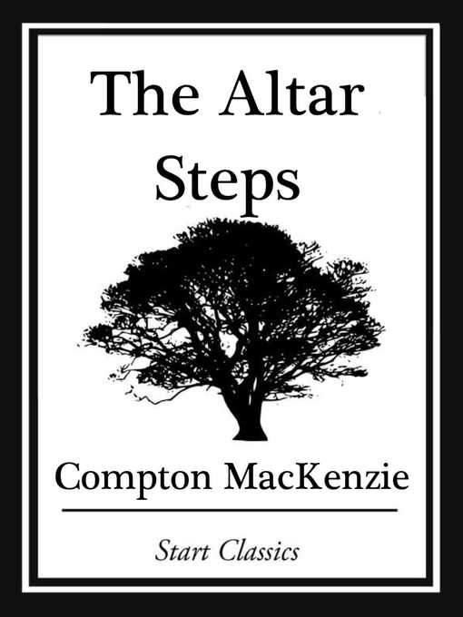 Title details for The Altar Steps by Compton MacKenzie - Wait list